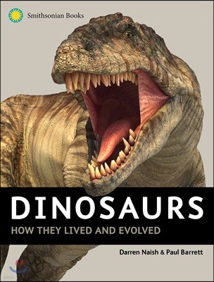 Dinosaurs: How They Lived and Evolved