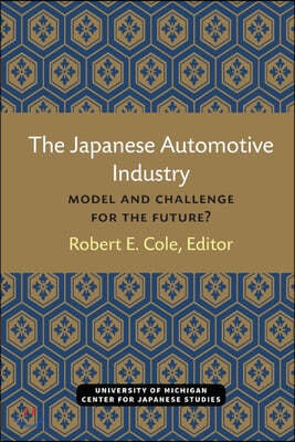 The Japanese Automotive Industry: Model and Challenge for the Future? Volume 3