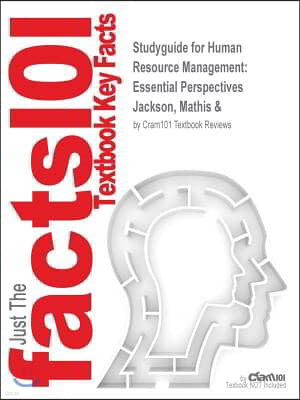 Studyguide for Human Resource Management: Essential Perspectives by Jackson, Mathis &, ISBN 9780324202175