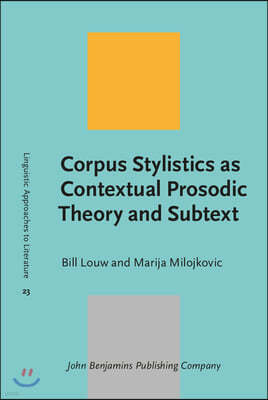 Corpus Stylistics As Contextual Prosodic Theory and Subtext