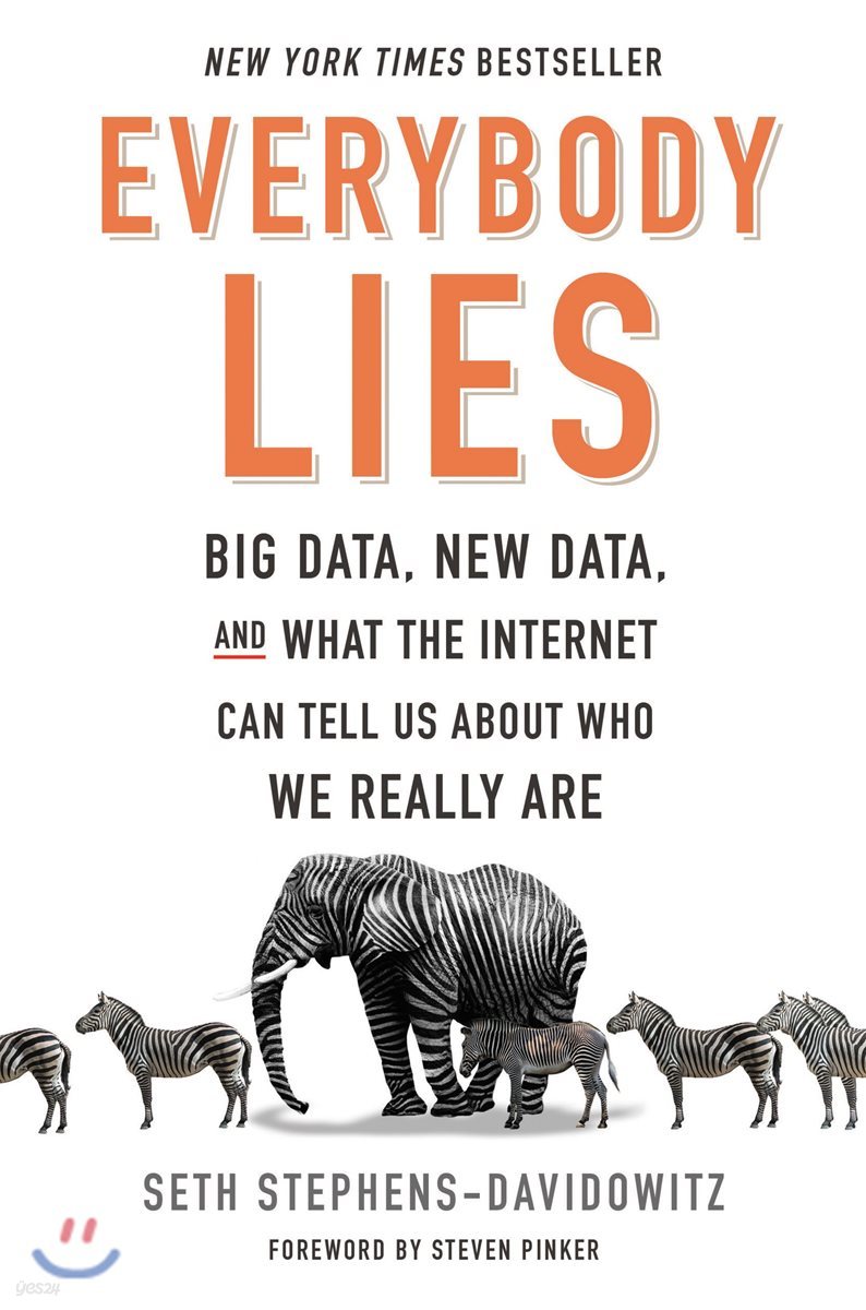 Everybody Lies: Big Data, New Data, and What the Internet Can Tell Us about Who We Really Are