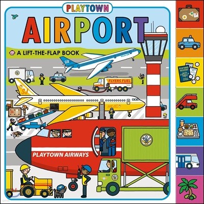 Playtown: Airport: A Lift-The-Flap Book