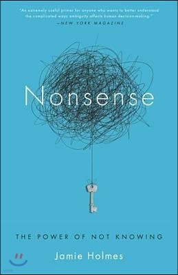 Nonsense: The Power of Not Knowing