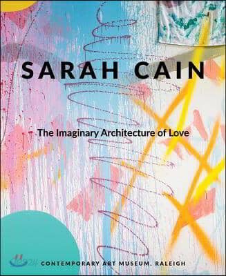 Sarah Cain: The Imaginary Architecture of Love