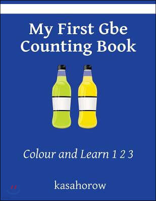 My First Gbe Counting Book: Colour and Learn 1 2 3