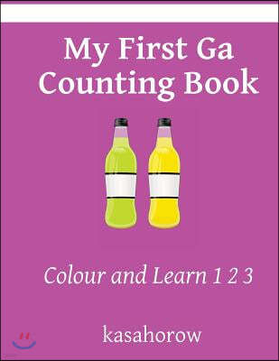 My First Ga Counting Book: Colour and Learn 1 2 3