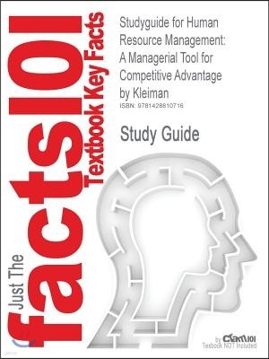 Studyguide for Human Resource Management: A Managerial Tool for Competitive Advantage by Kleiman, ISBN 9781592600601
