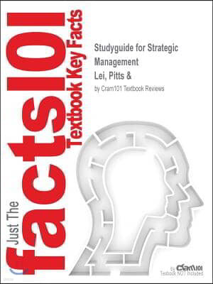 Studyguide for Strategic Management by Lei, Pitts &, ISBN 9780324116892