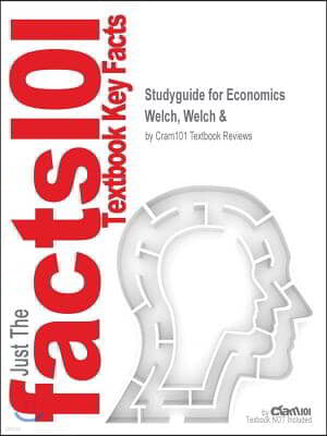 Studyguide for Economics by Welch, Welch &, ISBN 9780470000281