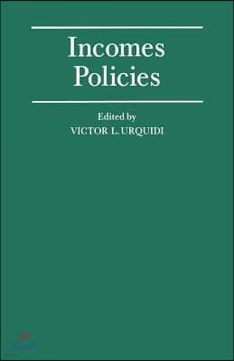 Incomes Policies: Papers Prepared for a Conference of the International Economic Association
