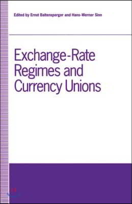 Exchange-Rate Regimes and Currency Unions: Proceedings of a Conference Held by the Confederation of European Economic Associations at Frankfurt, Germa