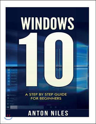 Windows 10: A Step By Step Guide For Beginners