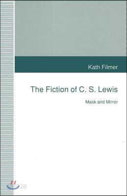 The Fiction of C. S. Lewis: Mask and Mirror