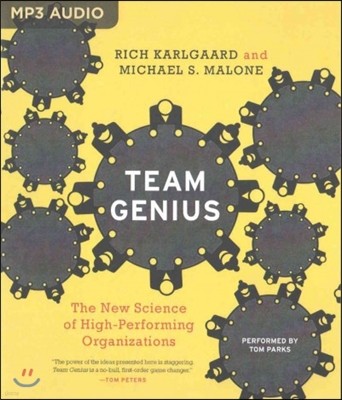 Team Genius: The New Science of High-Performing Organizations
