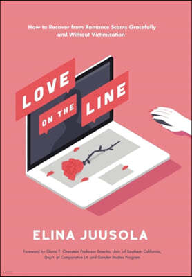 Love on the Line: How to Recover from Romance Scams Gracefully and Without Victimisation