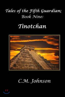 Tales of the Fifth Guardian; Book Nine: Tinotchan