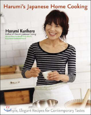 Harumi's Japanese Home Cooking: Simple, Elegant Recipes for Contemporary Tastes