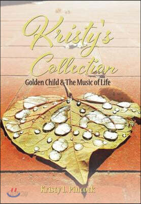 Kristy's Collection: Golden Child & The Music of Life