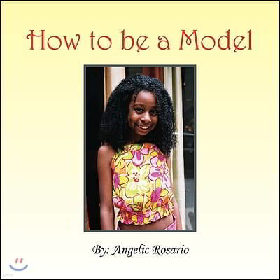 How To Be A Model