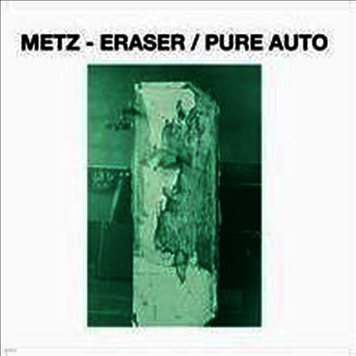 Metz — Eraser / Pure Auto 앨범 커버