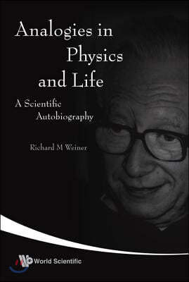 Analogies in Physics and Life: A Scientific Autobiography