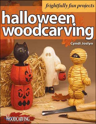 Halloween Woodcarving: 10 Frightfully Fun Projects for the Beginner