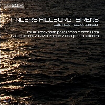 Sakari Oramo / David Zinman 안드레스 힐보리: 세이렌 (Anders Hillborg: Sirens for 2 Sopranos, Choir & Orchestra)