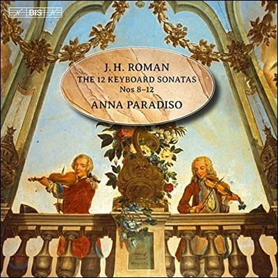 Anna Paradiso  ̽ θ: ڵ ҳŸ 8-12 (Johan Helmich Roman: The 12 Keyboards Sonatas Nos.8-12)