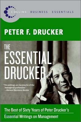 The Essential Drucker: The Best of Sixty Years of Peter Drucker's Essential Writings on Management