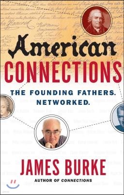 American Connections: The Founding Fathers. Networked.