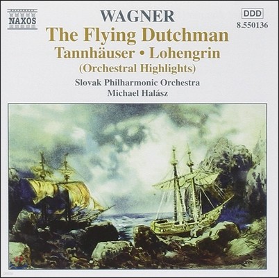 Michael Halasz 바그너: 관현악 하이라이트 - 방황하는 네덜란드인, 로엔그린, 탄호이저 (Wagner: The Flying Dutchman, Tannhauser, Lohengrin)