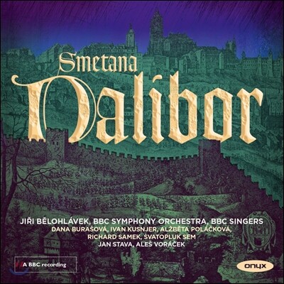 Jiri Belohlavek 스메타나: 오페라 '달리보르' - 이르지 벨로흘라베크 (Smetana: Opera 'Dalibor')