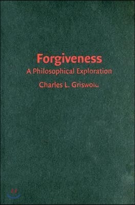 Forgiveness: A Philosophical Exploration