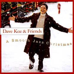 Dave Koz - A Smooth Jazz Christmas