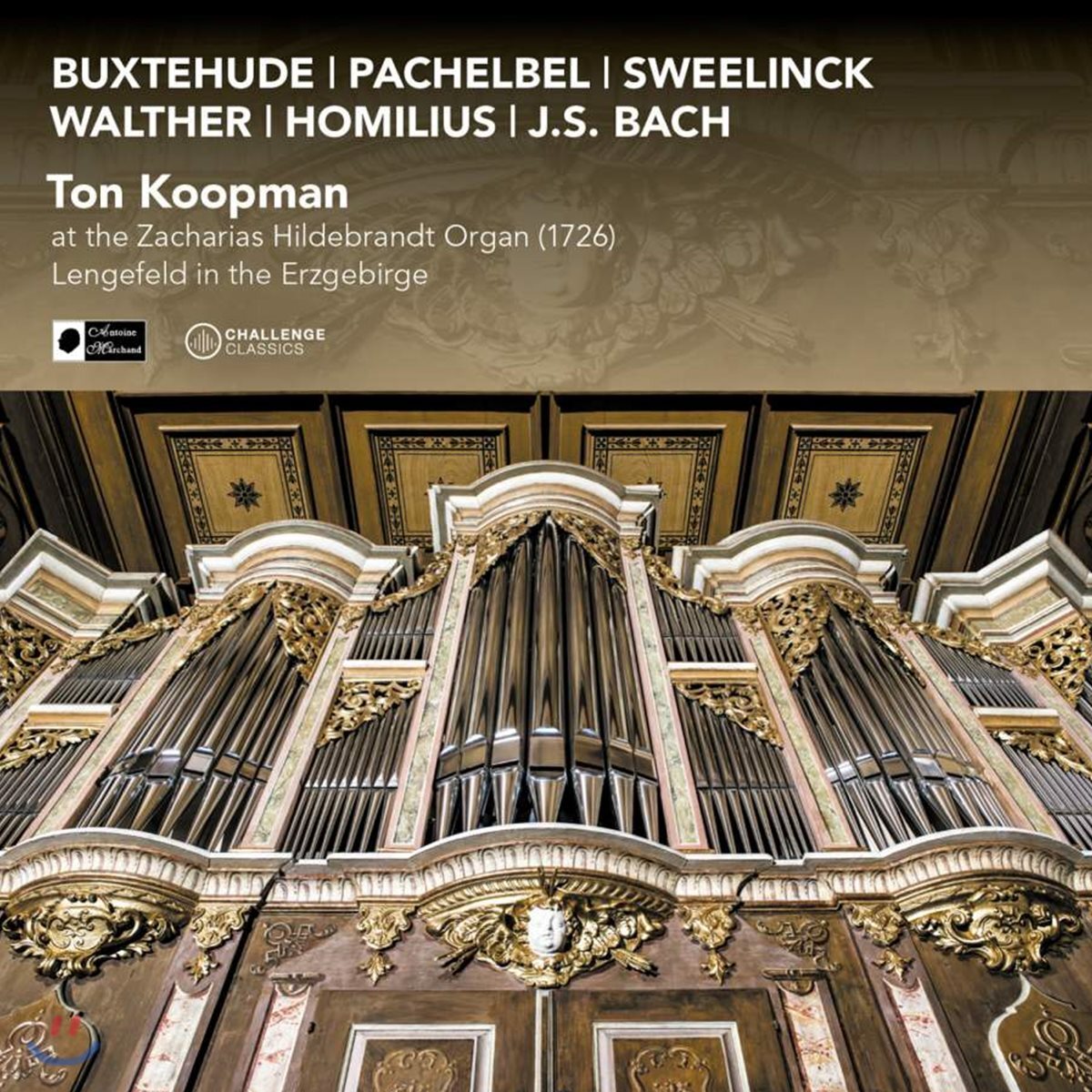 Ton Koopman 파헬벨 / 바흐 / 스벨링크 / 북스테후데: 오르간 작품집 - 톤 쿠프만 (At the Zacharias Hildebrandt Organ)
