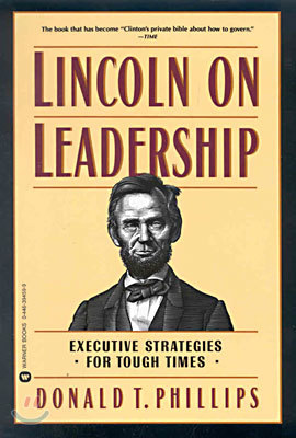 Lincoln on Leadership: Executive Strategies for Tough Times