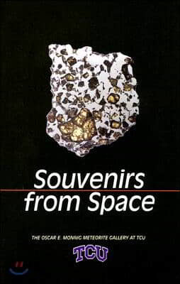 Souvenirs from Space: The Oscar E. Monnig Meteorite Gallery at TCU