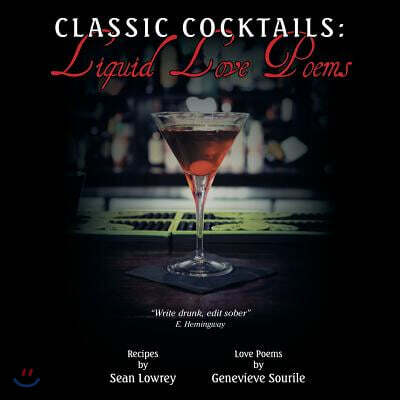 Classic Cocktails: Liquid Love Poems