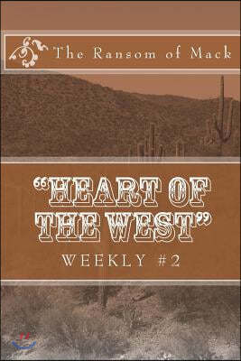 "Heart of the West" Weekly #2: The Ransom of Mack