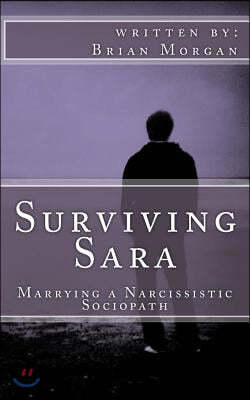 Surviving Sara: Marrying a narcissistic sociopath