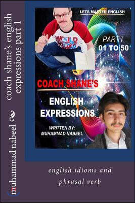 coach shane's english expressions part 1: english idioms and phrasal verb