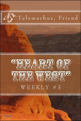 "Heart of the West" Weekly #3: Telemachus, Friend