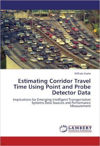 Estimating Corridor Travel Time Using Point and Probe Detector Data Paperback ? May 31 2012