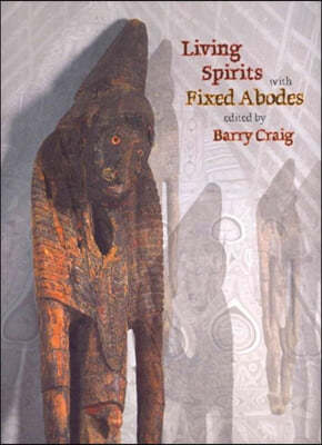 Living Spirits with Fixed Abodes: The Masterpieces Exhibition of the Papua New Guinea National Museum and Art Gallery