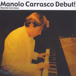 Manolo Carrasco - Manolo Carrasco Debut!