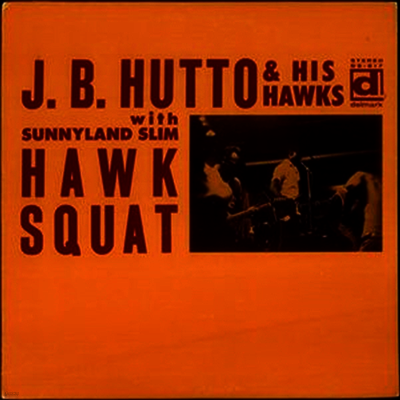 J.B. Hutto & The Hawks — Hawk Squat 앨범 커버