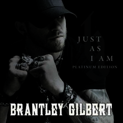 Brantley Gilbert — Just As I Am Platium Edition 앨범 커버
