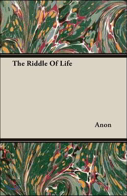 The Riddle of Life