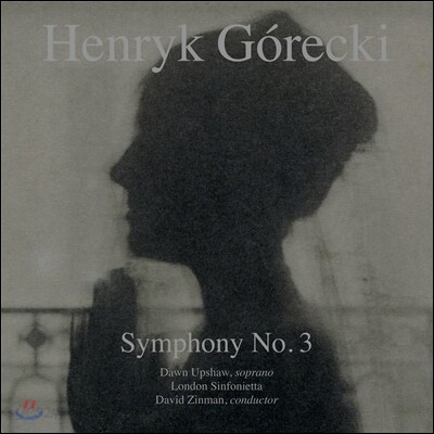 Dawn Upshaw / David Zinman 고레츠키: 교향곡 3번 '슬픔의 노래' - 돈 업쇼 / 데이비드 진만 (Henryk Gorecki: Symphony No.3)