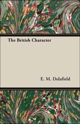 The British Character - Studied and Revealed